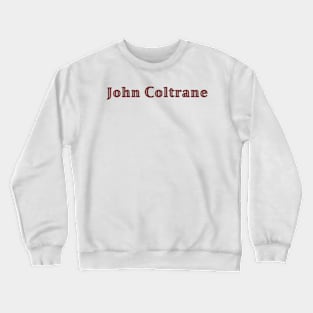 usa rock and roll rap pop  music jazz john coltrane jazz Crewneck Sweatshirt